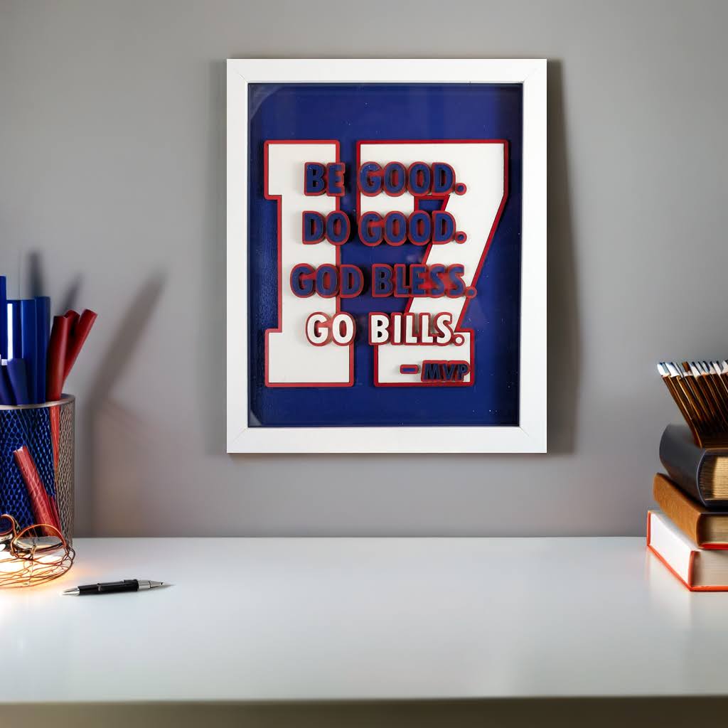 Do Good. Be Good. God Bless. Go Bills.